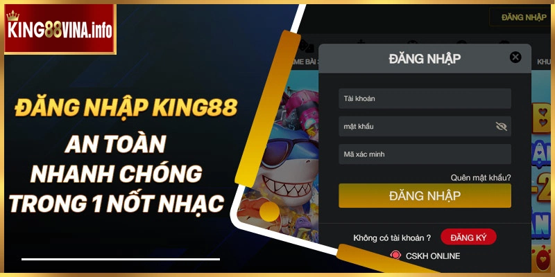 Hướng dẫn đăng nhập King88 nhận nhiều sự quan tâm