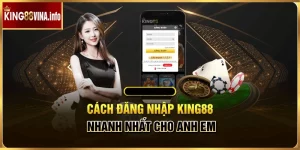 Các bước hướng dẫn đăng nhập King88 đơn giản trên điện thoại